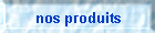 nos produits